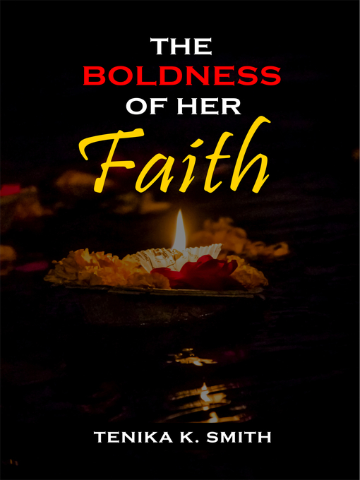 Title details for The Boldness of Her Faith by Tenika K. Smith - Available